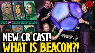 Critical Role Gets A NEW CAST NEW SHOWS amp NEW PLATFORM What is Beacon [upl. by Attesor]