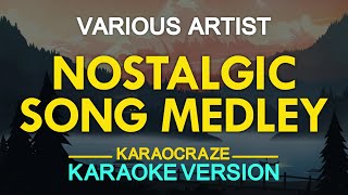 NOSTALGIC SONG MEDLEY KARAOKE [upl. by Dawes450]