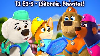 Temporada 1  Episodio 33  ¡Silencio Perritos  Cachorros a la Obra [upl. by Emya]