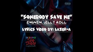 quotSOMEBODY SAVE ME 2024quot LYRICS VIDEO  EMINEM JELLY ROLL NO COPYRIGHT INFRIDGEMENT INTENDED [upl. by Mashe483]