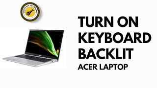 How to Turn On Keyboard Backlit on Acer Laptop [upl. by Gluck780]