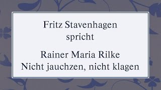 Rainer Maria Rilke „Nicht jauchzen nicht klagen“ 1893 [upl. by Rodman281]