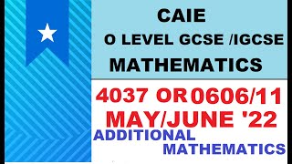 CAIE IGCSE  GCSE O LEVEL S2022 ADDITIONAL MATH  060611MJ22  403711 MJ22 Part 1 [upl. by Behm]