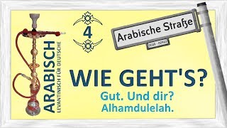 Arabisch für Deutsche 4  Wie gehts [upl. by Starbuck261]