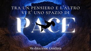 Come Smettere di Pensare  Meditazione Guidata [upl. by Leasi424]