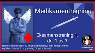 Medikamentregning  eksamenstrening 1 del 1 av 3 [upl. by Mcdermott593]