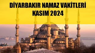 Diyarbakır Namaz Vakitleri  KASIM 2024 [upl. by Riebling138]