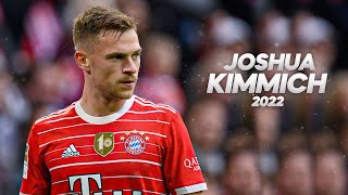 Joshua Kimmich  Full Season Show  2022ᴴᴰ [upl. by Shoemaker446]