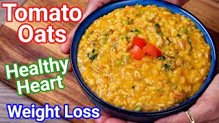 Tomato Oats  Quick amp Easy Healthy Oats Recipe  Weight Loss Oats Recipe  Breakfast Meal Combo [upl. by Nagiam]