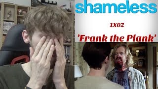 Shameless Season 1 Episode 2  Frank the Plank Reaction [upl. by Farly8]