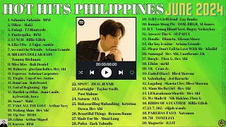 HOT HITS PHILIPPINES  JUNE 2024 UPDATED SPOTIFY PLAYLIST [upl. by Singh]