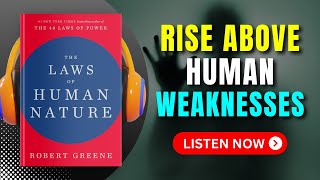 The LAWS of HUMAN NATURE by Robert Greene Audiobook  Book Summary in English [upl. by Bilski]