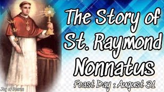 A Story of ST RAYMOND NONNATUS  Patron Saint of Expectant Mothers Midwives and Newborn Babies [upl. by Travus]