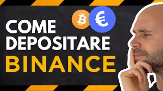 Come depositare EURO o CRYPTO su Binance  AGGIORNATO 2024 [upl. by Laurentia]