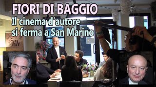 Fiori di Baggio riprese a San Marino per il nuovo film di Federico Rizzo con Maurizio Ferrini [upl. by Ricker]