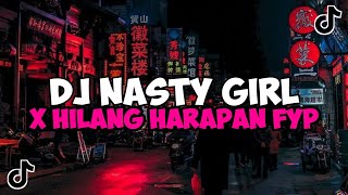 DJ NASTY GIRL X HILANG HARAPAN JEDAG JEDUG MENGKANE VIRAL TIKTOK DJ NASTY GIRL SOUND DANZZ [upl. by Hickey]