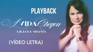 Liliana Shamá  A Vida Chegou Playback com Letra [upl. by Anivid792]