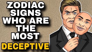 Zodiac Signs Who Are The Most Deceptive Ranked From Most To Least [upl. by Donata698]