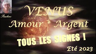 VENUS en LION  Eté 2023 〰 AMOUR et FINANCES pour chaque Signe PaulineVoyance [upl. by Kola]