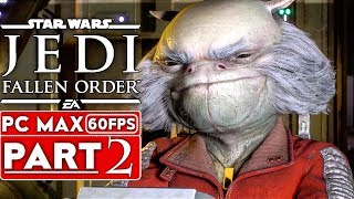 STAR WARS JEDI FALLEN ORDER Gameplay Walkthrough Part 2 1080p HD 60FPS PC ULTRA  No Commentary [upl. by Boser]