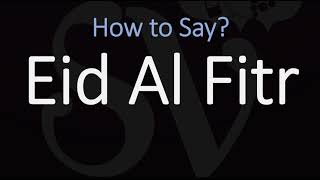 How to Pronounce Eid Al Fitr [upl. by Lyrehs365]