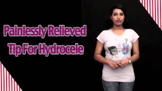 Painlessly Relieved Tip For Hydrocele  Health Tips [upl. by Edecrem427]