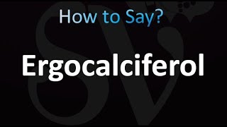 How to Pronounce Ergocalciferol correctly [upl. by Berhley609]