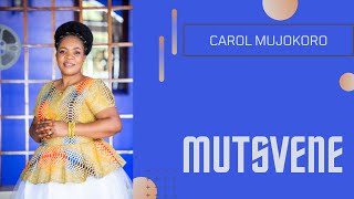 Carol Mujokoro  Mutsvene [upl. by Ecniuq26]