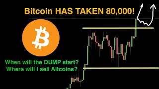 Bitcoin HAS TAKEN 80000🚀 When will the DUMP start Where will I sell Altcoins📈 [upl. by Russel]