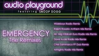 Audio Playground quotEmergencyquot ft Snoop Dogg Remix Selection [upl. by Roee947]