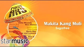 Sugarfree  Makita Kang Muli Audio 🎵  Pinoy Ako [upl. by Marie]