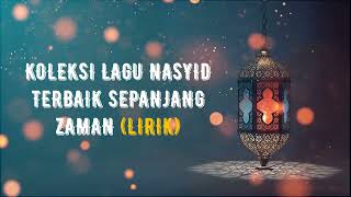 Koleksi 25 lagu nasyid terbaik sepanjang zaman Lirik Video [upl. by Aciretnahs]