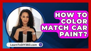 How To Color Match Car Paint  LearnToDIY360com [upl. by Shaya]