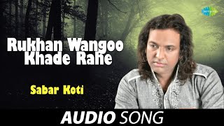 Rukhan Wangoo Khade Rahe  Sabar Koti  Old Punjabi Songs  Punjabi Songs 2022 [upl. by Furlani]