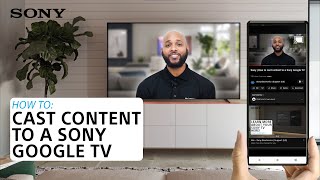 Sony  How to cast content to a Sony Google TV [upl. by Athalla992]