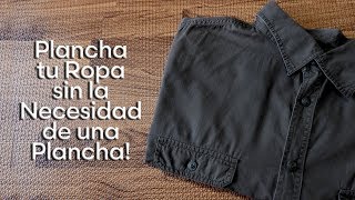 Como Planchar tu Ropa sin la Necesidad de una Plancha [upl. by Hnahk]