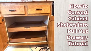 How to Convert Cabinet Shelves into Pull Out Drawers Tutorial [upl. by Artenahs]