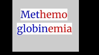 Methemoglobinemia [upl. by Gelasias327]