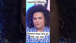 Lucerito Mijares estuvo muy loco el día que cante con Yuriiba desarregladisima pidieron q cantara [upl. by Sergias]