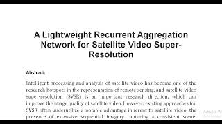 A Lightweight Recurrent Aggregation Network for Satellite Video Super Resolution [upl. by Elsey]