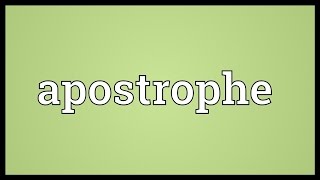 Apostrophe Meaning [upl. by Sayres]