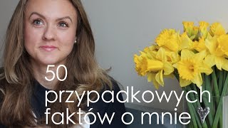 50 faktów o mnie  nieesia25 [upl. by Nedla]