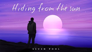 Slush Pool  Hiding from the Sun feat Fabian Hernandez  Official Video [upl. by Sholeen]