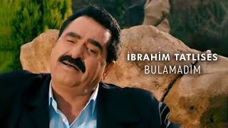 İbrahim Tatlıses  Bulamadım Official Video [upl. by Alesig]