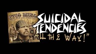 Suicidal Tendencies  ALL THE WAY NEW CYCO MIKO ALBUM [upl. by Attelra]