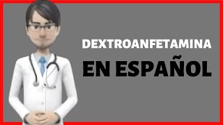 DEXTROANFETAMINA dextroamphetamine review EN ESPAÑOL [upl. by Anaitit53]