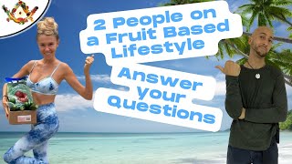 2 Fruitarians Answering Common Questions About A Fruit Based Lifestyle [upl. by Leid87]