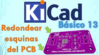 Kicad básico 13 Redondear esquinas del PCB [upl. by Olwen]