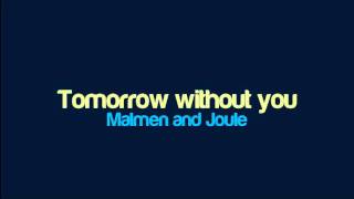 Malmen and Joule  Tomorrow without you [upl. by Allerus160]