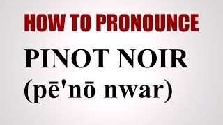 How To Pronounce Pinot Noir [upl. by Ahcim]